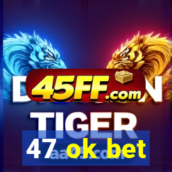 47 ok bet